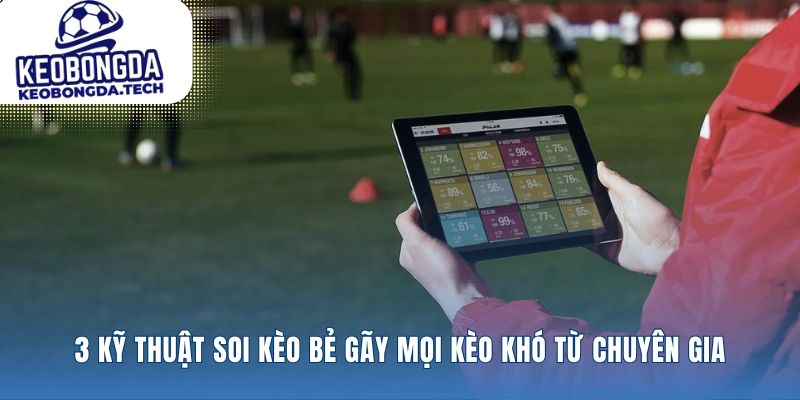 Những chiến lược soi kèo dành cho người chơi chuyên nghiệp