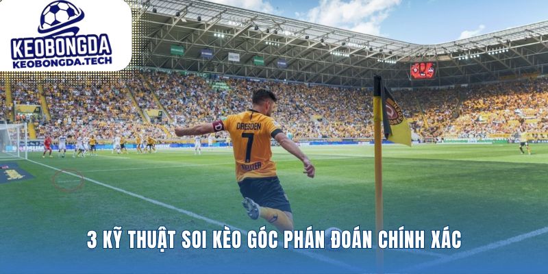 Các phương pháp bắt kèo phạt góc hiệu quả nhất