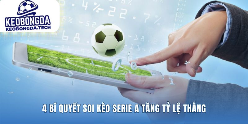 Bốn mô hình phân tích giúp chinh phục kèo Serie A