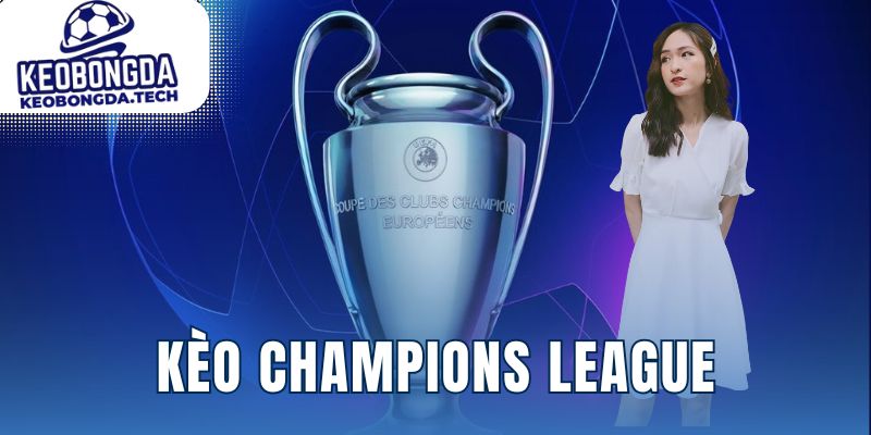 Kèo Champions League