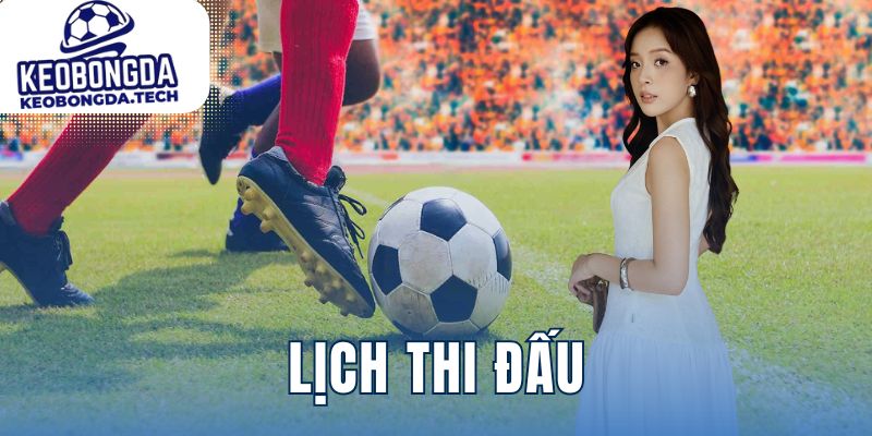 Lịch Thi Đấu