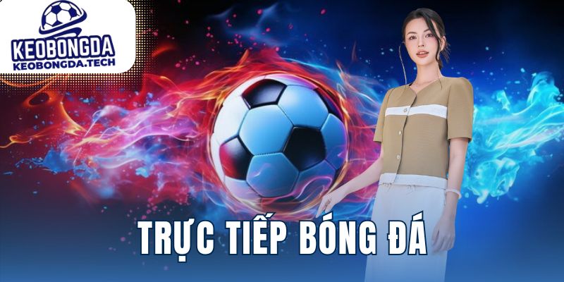 Trực Tiếp Bóng Đá