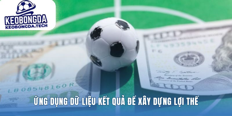 Kết nối các Kết Quả Bóng Đá để tạo lợi thế